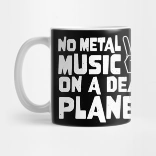 No Metal Music On A Dead Planet Mug